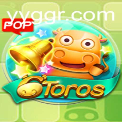 6Toros Game: A Modern Twist on Strategy and Fun with YYGG