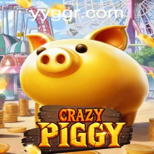 CrazyPiggy: Unveiling the Exciting World of YYGG Gaming
