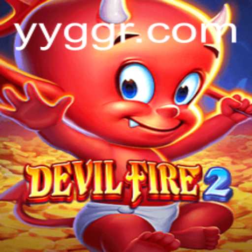 Exploring DevilFire2: A Captivating Adventure with YYGG