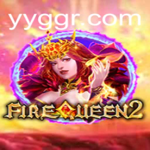 Exploring FireQueen2: A Dive into the Enchanting World of YYGG