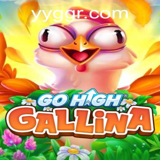 The Enchanting World of GoHighGallina: A Deep Dive into YYGG